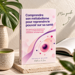 Comprendre son métabolisme pour reprendre le pouvoir sur sa santé